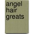 Angel Hair Greats
