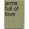 Arms Full of Love door Delilah