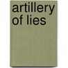 Artillery of Lies by Derek Robinson