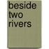 Beside Two Rivers