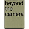 Beyond the Camera by Joanne Jacquard