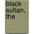 Black Sultan, The