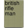 British Rifle Man by Major George Simmons