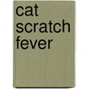 Cat Scratch Fever door Jodi Redford