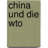 China Und Die Wto door Oliver Arndt