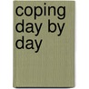 Coping Day by Day by Maretha Maartens