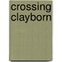 Crossing Clayborn