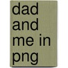 Dad and Me in Png by Lizzy Ainsworth