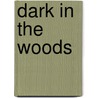 Dark in the Woods by Rosemary Laurey