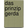 Das Prinzip Gerda door Martin Andiel