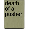 Death of a Pusher door Richard Deming
