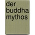 Der Buddha Mythos