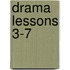 Drama Lessons 3-7