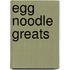 Egg Noodle Greats