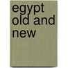 Egypt Old and New door Percy Falcke Martin