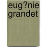 Eug�Nie Grandet by Honore Balzac