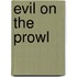Evil on the Prowl