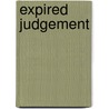 Expired Judgement door Tim Hatke