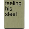 Feeling His Steel by Brynn Paulin
