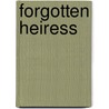 Forgotten Heiress door Wendy Soliman