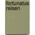 Fortunatus Reisen