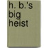 H. B.'s Big Heist