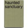 Haunted Sanctuary by Moira Rogers