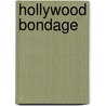 Hollywood Bondage by Cp Stone