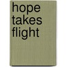 Hope Takes Flight door Gilbert Morris