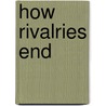 How Rivalries End door William R. Thompson