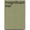 Insignificant Me! by Ruth Washington