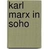 Karl Marx in Soho door Howard Zinn