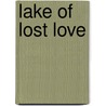 Lake of Lost Love door Mercedes Kelly