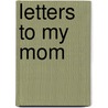 Letters to My Mom door Freddie Power