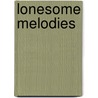 Lonesome Melodies door David W. Johnson