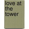 Love At The Tower door Barbara Cartland