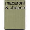 Macaroni & Cheese door Marlena Spieler