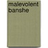 Malevolent Banshe