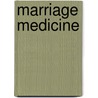 Marriage Medicine door Tyrone Holcomb