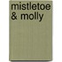 Mistletoe & Molly