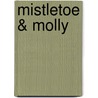 Mistletoe & Molly door Jennifer Snow