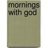 Mornings with God by Emily Biggers