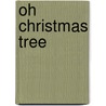 Oh Christmas Tree by Sj Thomas