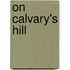 On Calvary's Hill