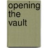 Opening the Vault