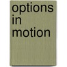 Options in Motion door Nick Katiforis