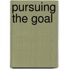 Pursuing the Goal door Jennifer Johnston