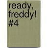 Ready, Freddy! #4 by Abby Klein