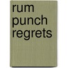 Rum Punch Regrets by Anne Kemp