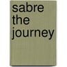 Sabre the Journey by Vito Ph.D. Tomasino